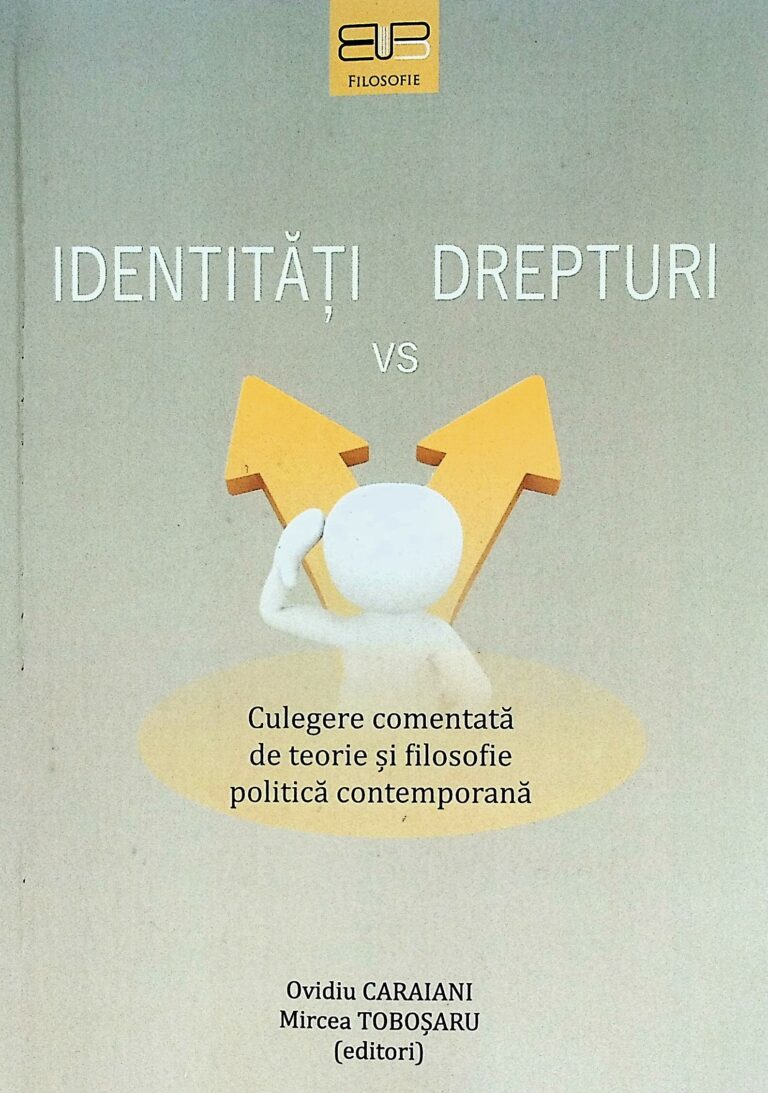 Identitati vs drepturi. Culegere comentata de teorie si filosofie politica contemporana