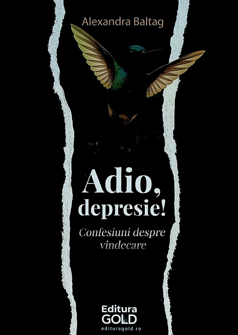 Adio, depresie! Confesiuni despre vindecare