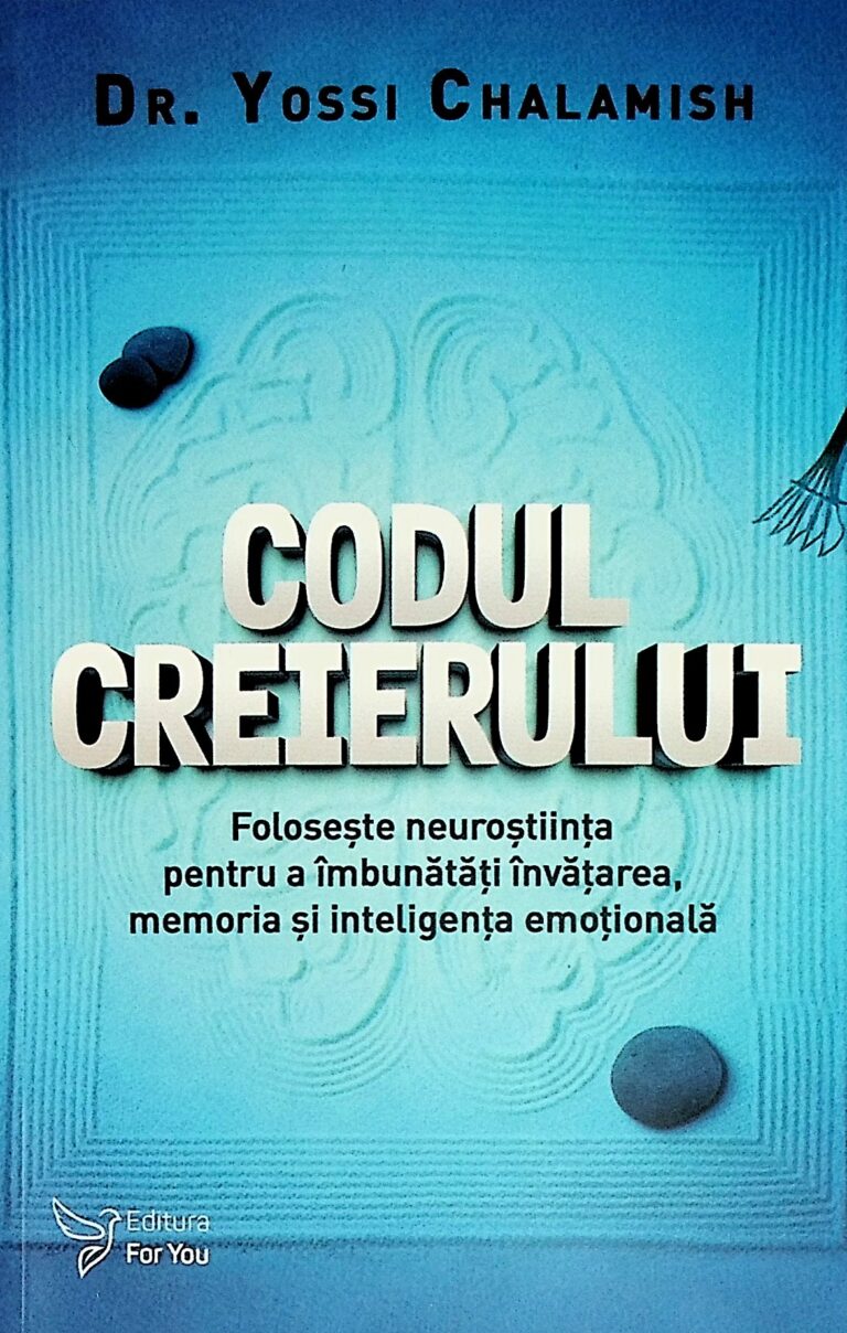 Codul creierului. Foloseste neurostiinta pentru a imbunatati invatarea, memoria si inteligenta emotionala