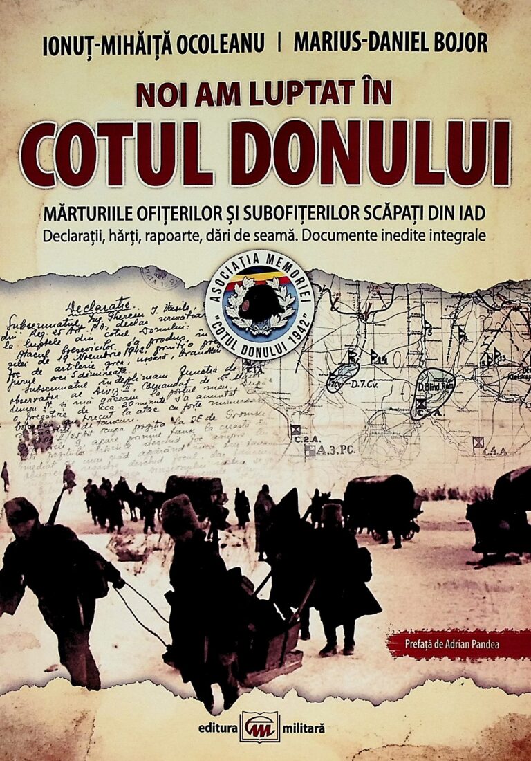 Noi am luptat in Cotul Donului. Marturiile ofiterilor si subofiterilor scapati din iad