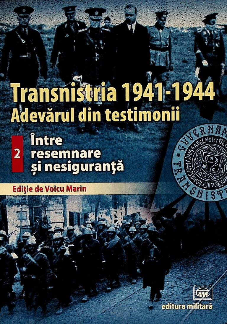 Transnistria 1941-1944. Adevarul din testimonii, vol. II - Intre resemnare si nesiguranta