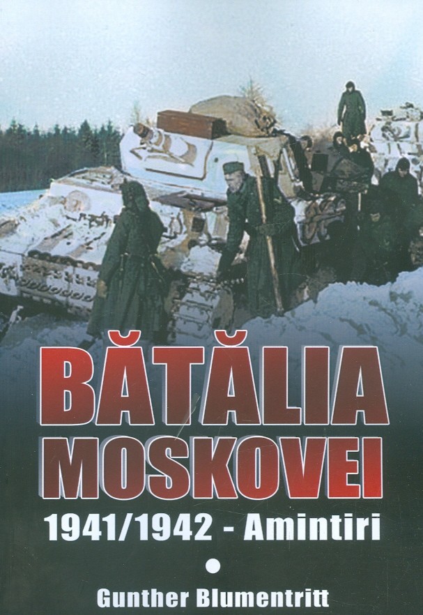 Batalia Moscovei. 1941/1942 - Amintiri