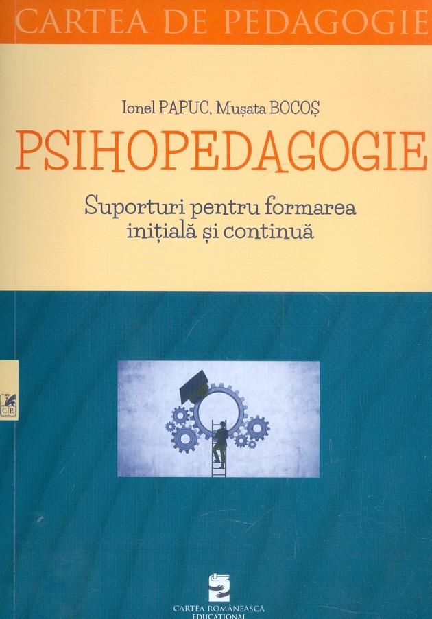 Psihopedagogie. Suporturi pentru formarea initiala si continua