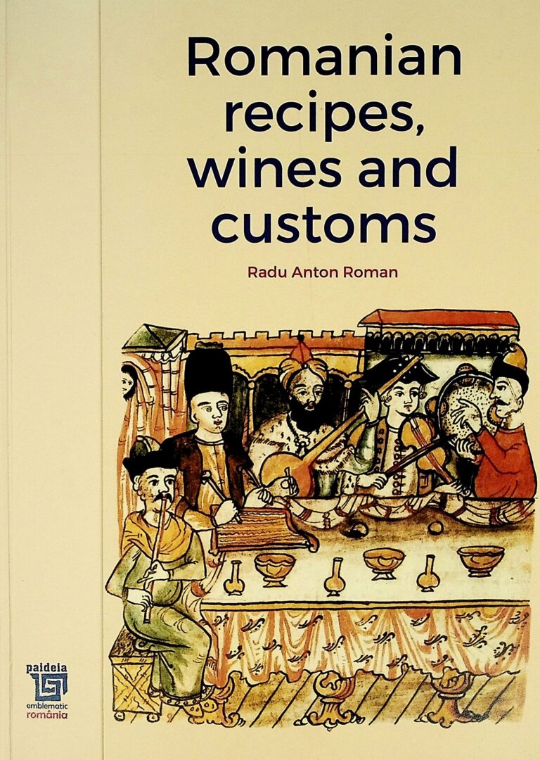Romanian Recipes, Wines and Customs