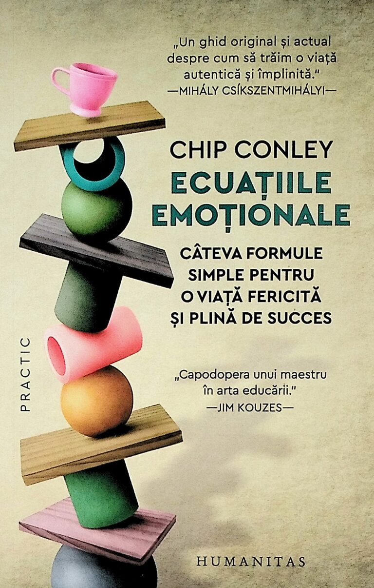 Ecuatiile emotionale. Cateva formule simple pentru o viata fericita si plina de succes