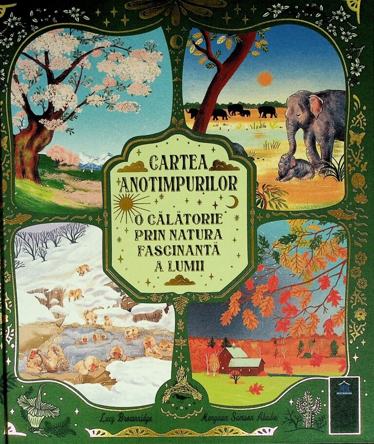 Cartea anotimpurilor O calatorie prin natura fascinanta a lumii