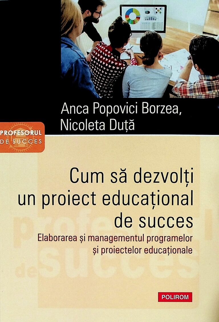 Cum sa dezvolti un proiect educational de succes. Elaborarea si managementul programelor si proiectelor educationale