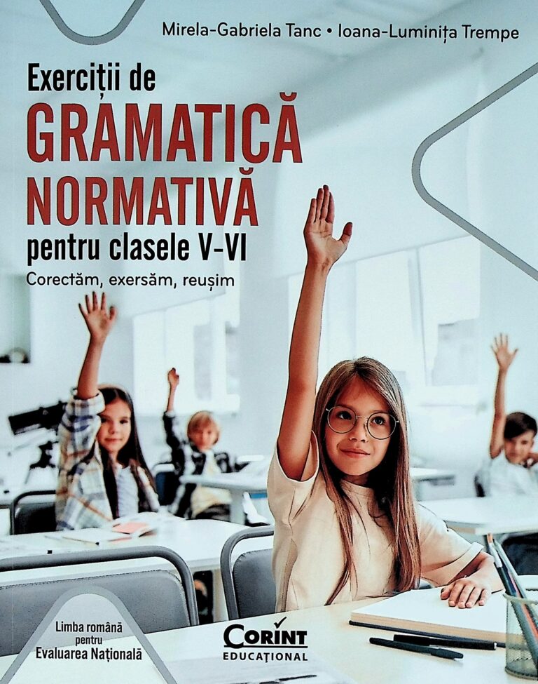 Exercitii de gramatica normativa pentru clasele V-VI. Corectam, exersam, reusim