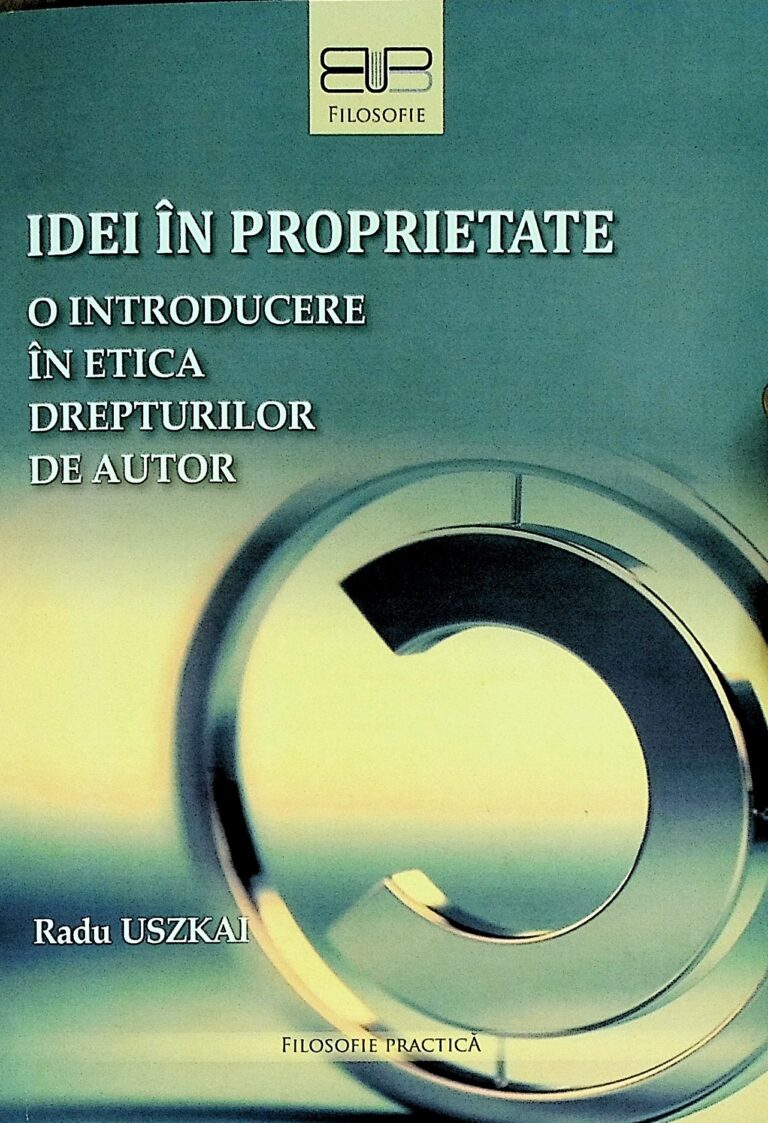 Idei in proprietate. O itroducere in etica drepturilor de autor