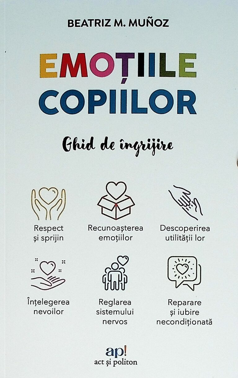 Emotiile copiilor. Ghid de ingrijire