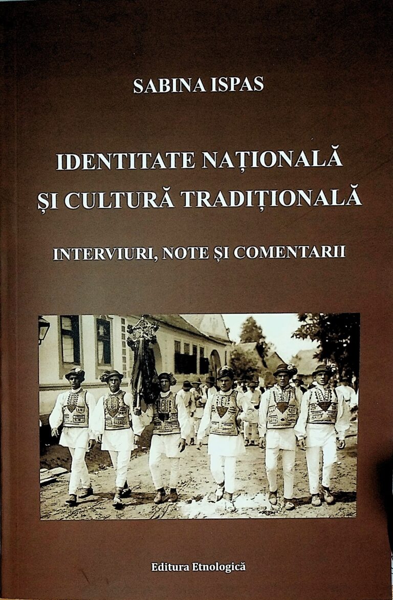Identitatea nationala si cultura traditionala. Interviuri, note si comentarii