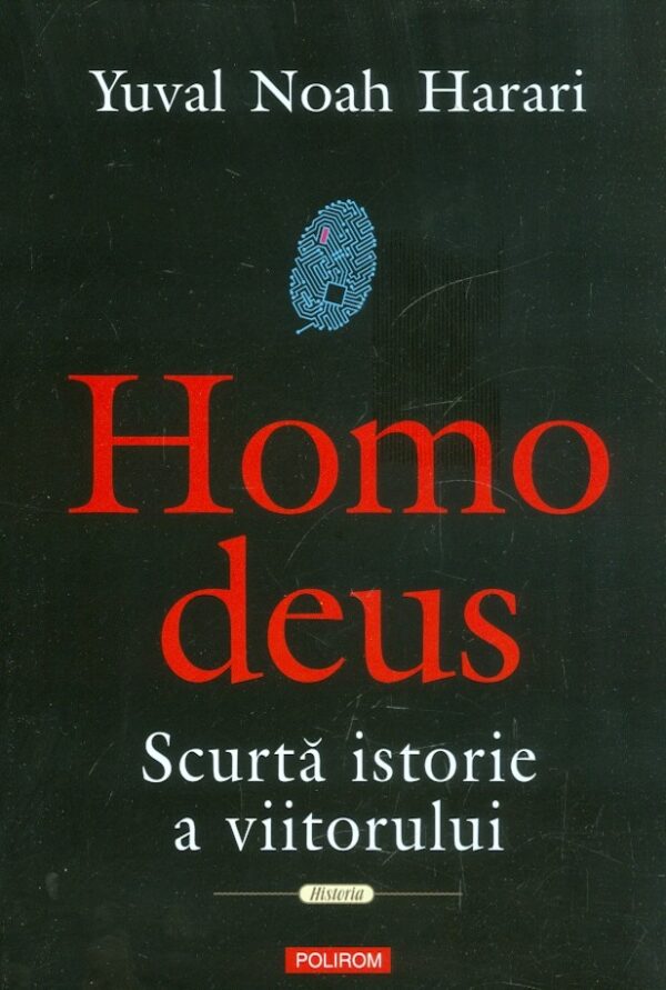 Homo deus. Scurta istorie a viitorului