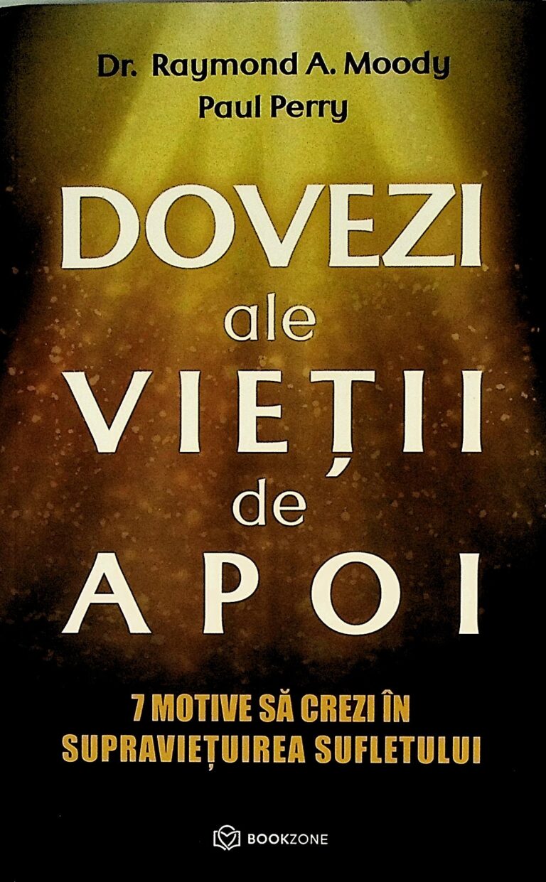 Dovezi ale vietii de apoi. 7 motive sa crezi in supravietuirea sufletului