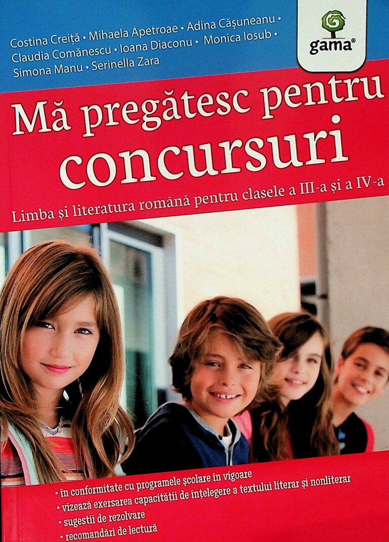 Ma pregatesc pentru concursuri - Limba si literatura romana pentru clasele a III-a si a IV-a