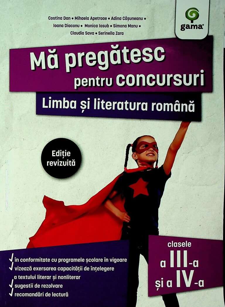 Limba si literatura romana clasele a III-a si a IV-a ma pregatesc pentru concursuri