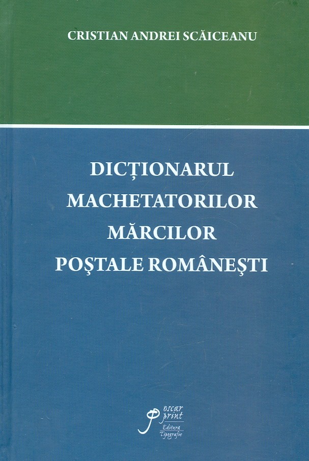 Dictionarul machetarilor marcilor postale romanesti