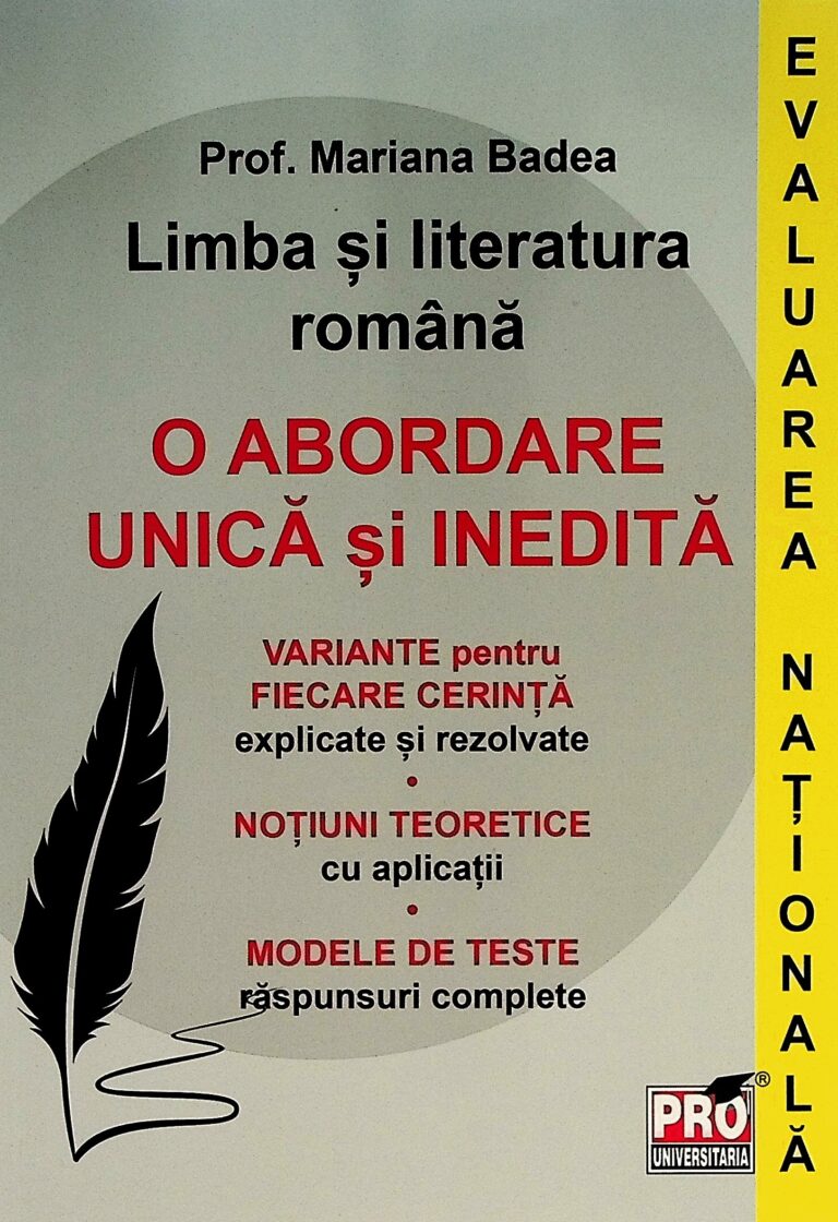 Limba si literatura romana. O abordare unica si inedita - Evaluarea nationala