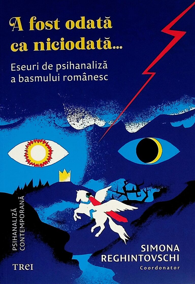 A fost odata ca niciodata... Eseuri de psihanaliza a basmului romanesc