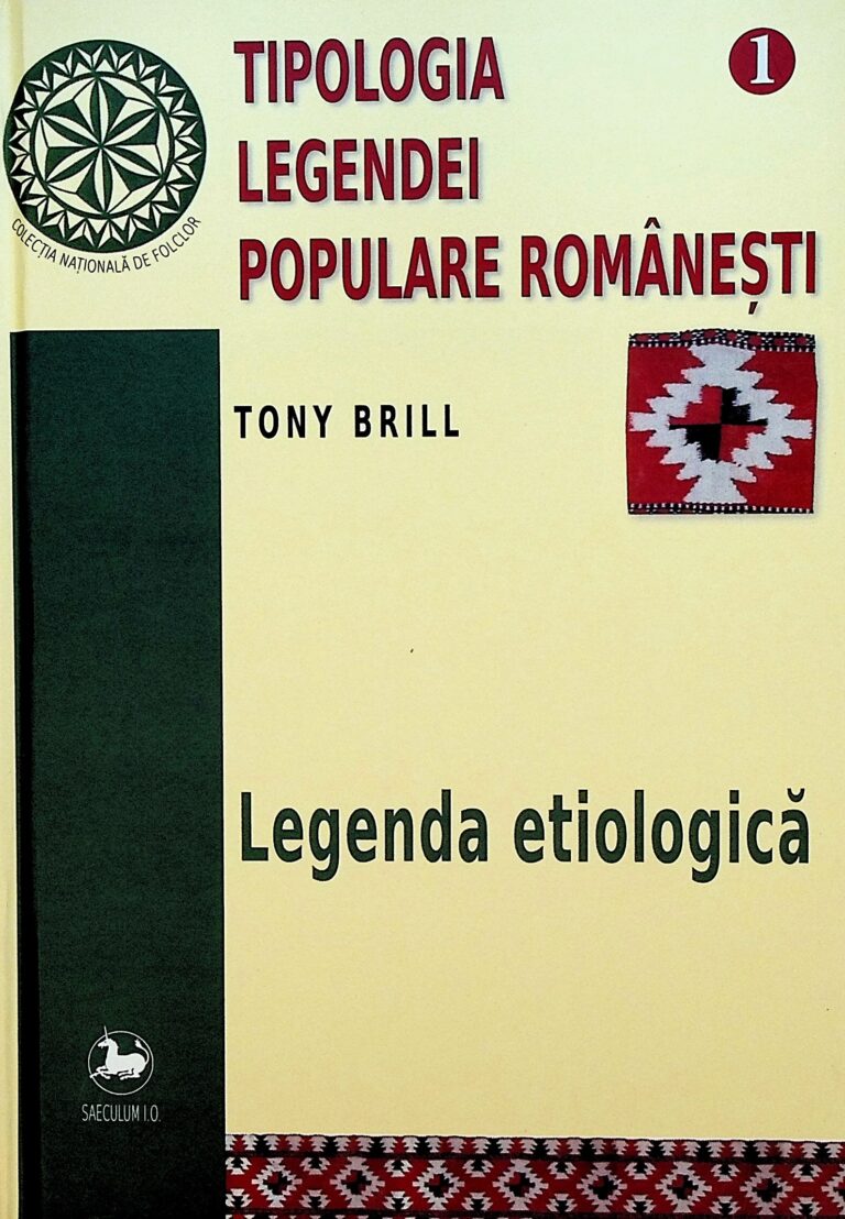 Tipologia legendei populare romanesti, vol. I - Legenda etiologica