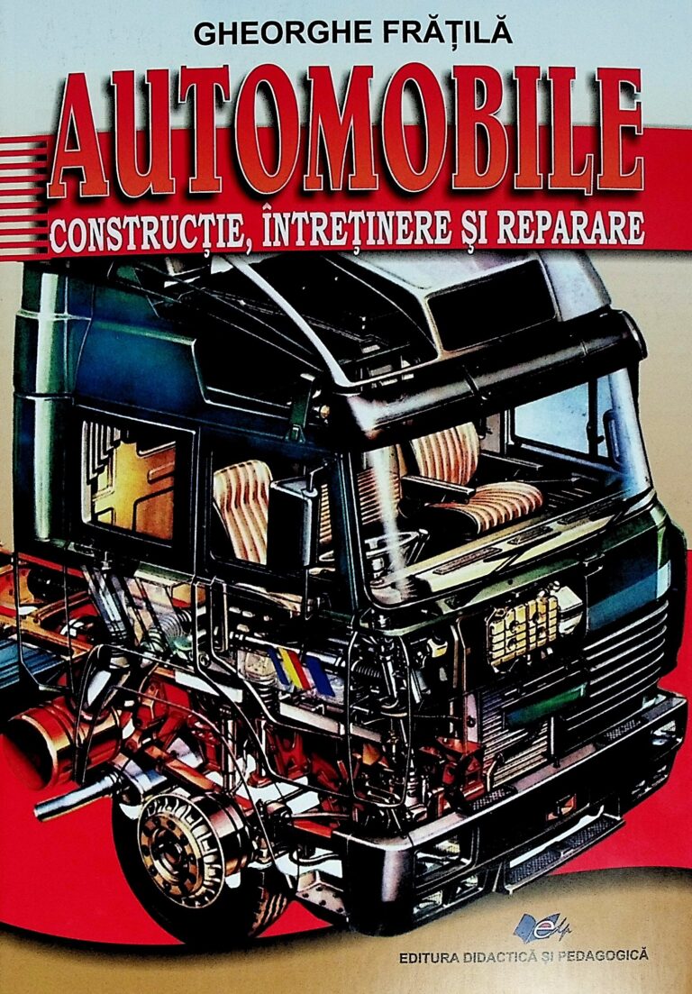 Automobile. Constructie, intretinere si reparare