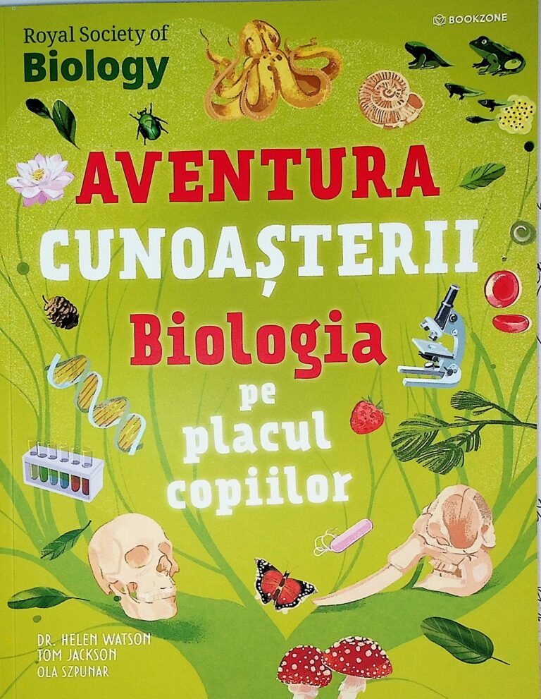 Aventura cunoasterii. Biologia pe placul copiilor