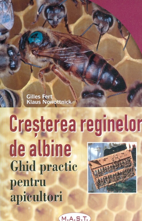 Cresterea reginelor de albine. Ghid practic pentru apicultori