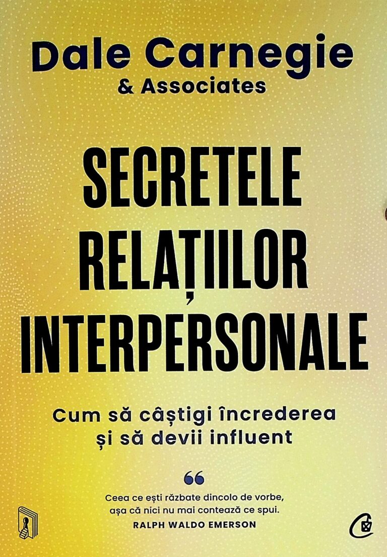 Secretele relatiilor interpersonale. Cum sa castigi increderea si sa devii influent