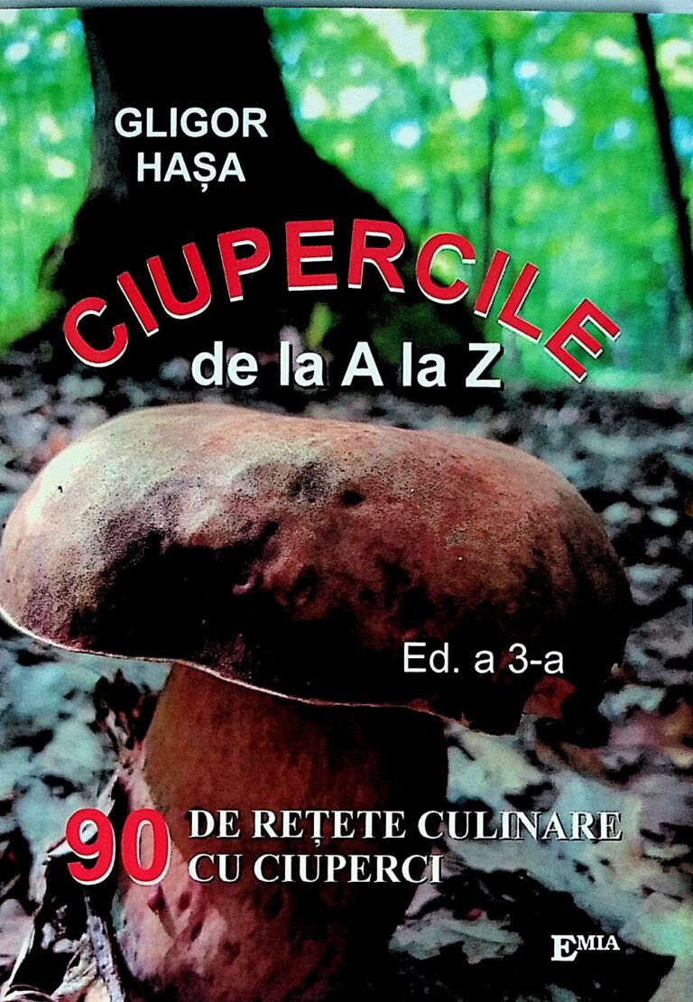 Ciupercile de la A la Z. 90 de retete culinare cu ciuperci