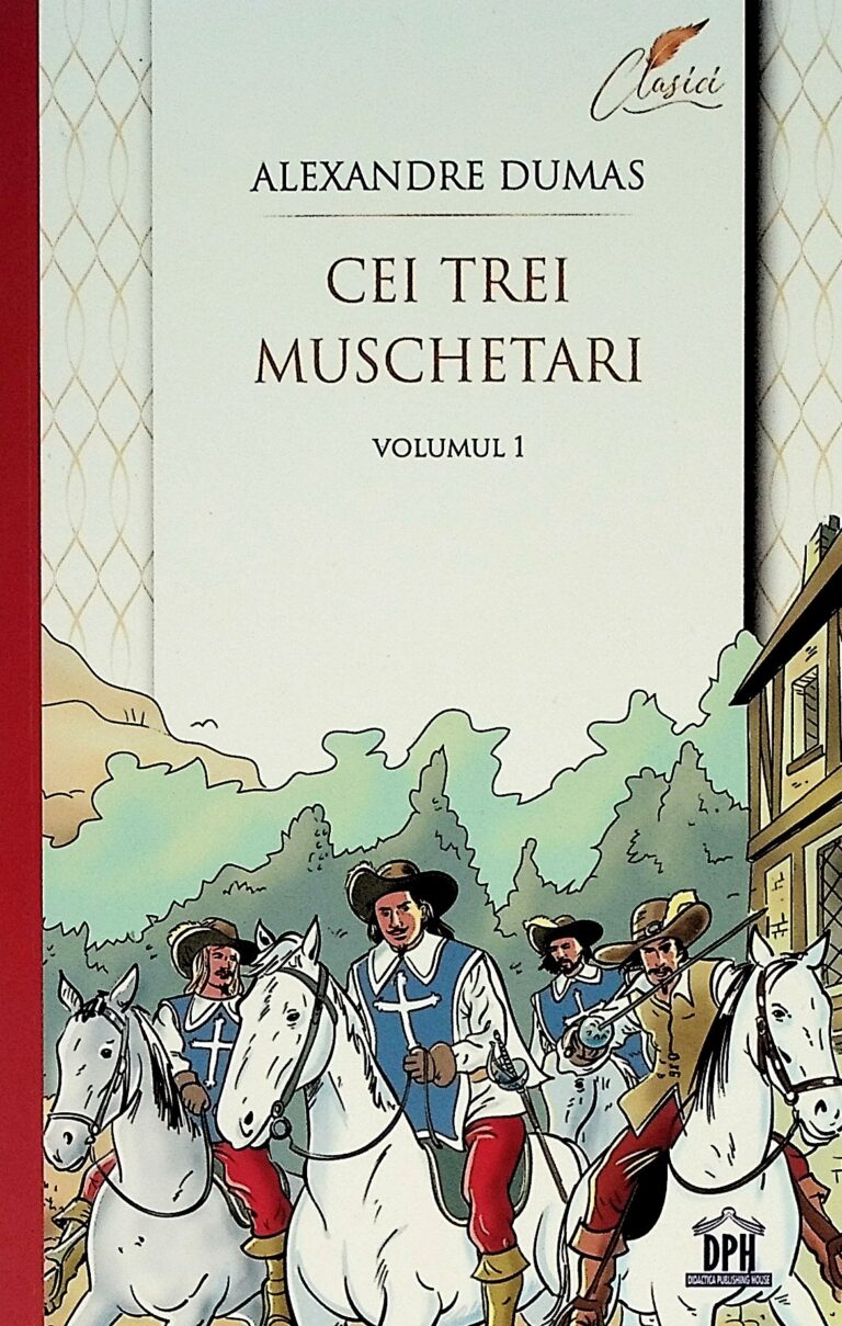 Cei trei muschetari, vol. I
