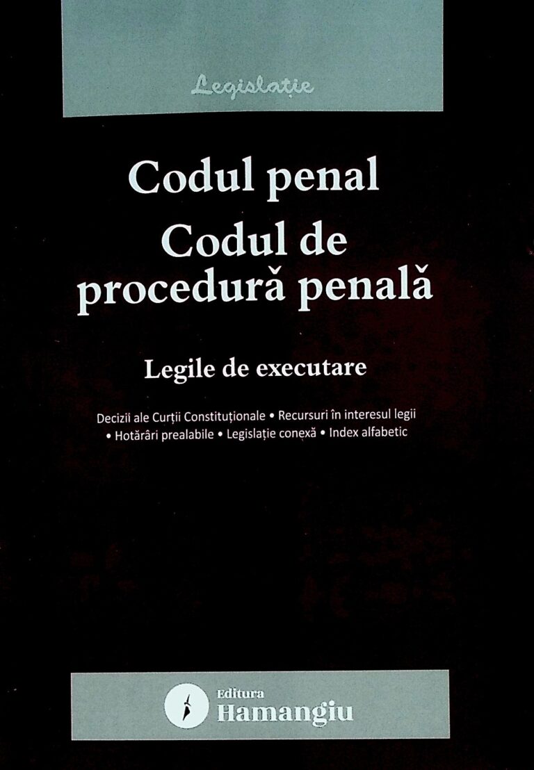 Codul penal. Codul de procedura penala. Legile de executare