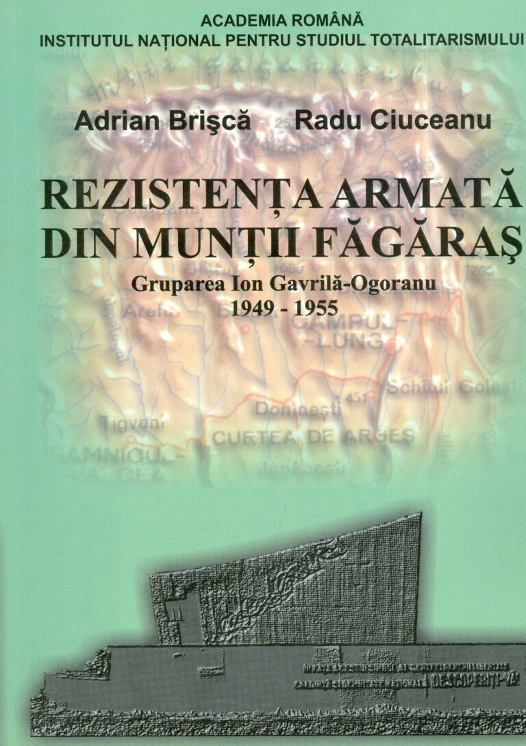Rezistenta armata din Muntii Fagaras. Gruparea Ioan Gavrila-Ogoranu 1949-1955