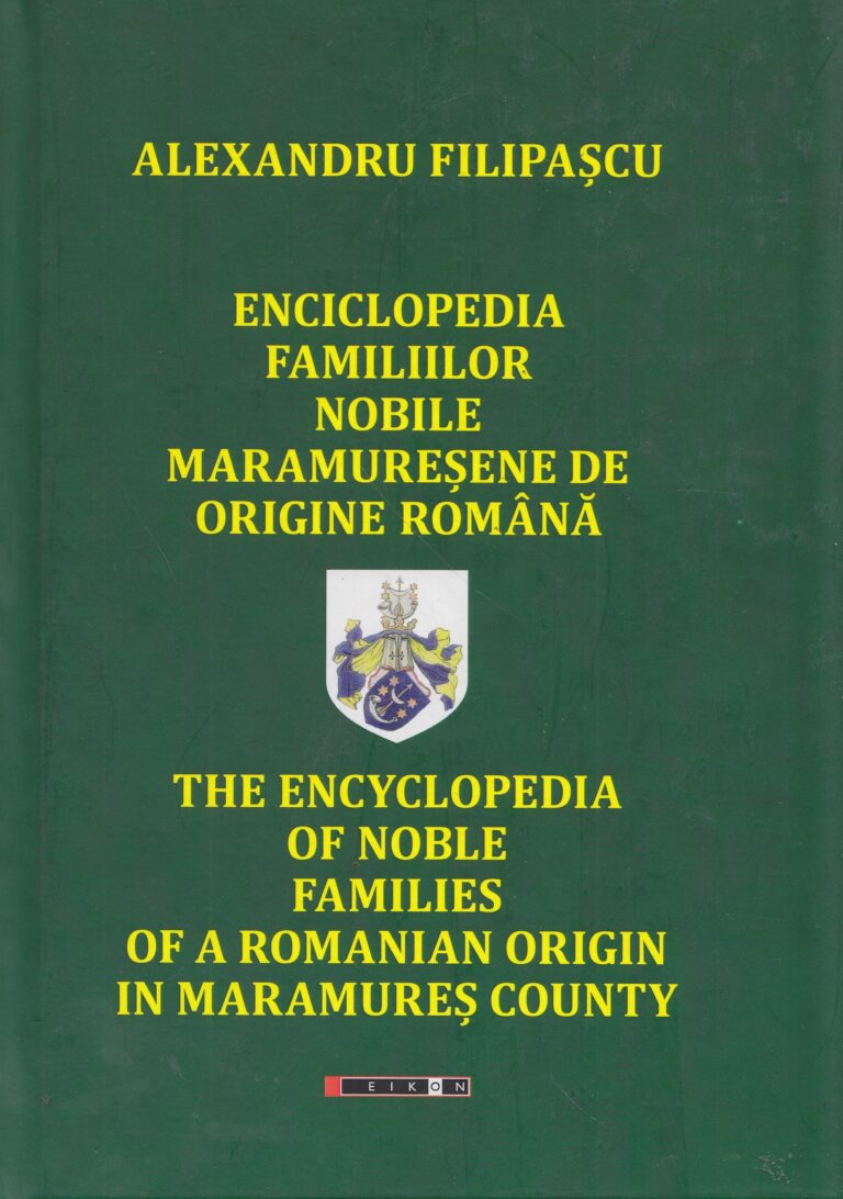 Enciclopedia familiilor nobile maramuresene de origine romana. Editie bilingva