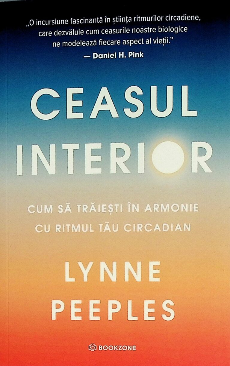 Ceasul interior. Cum sa traiesti in armonie cu ritmul tau circadian