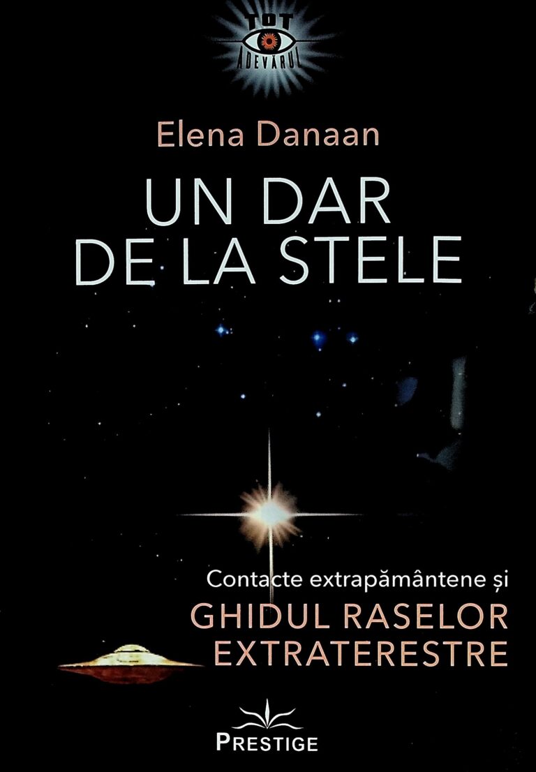 Un dar de la stele. Contacte extrapamantene si ghidul raselor extraterestre