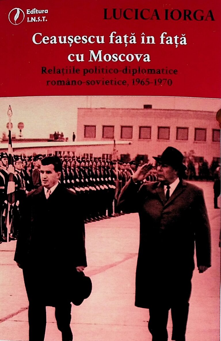 Ceausescu fata in fata cu Moscova. Relatiile politico-diplomatice romano-sovietice, 1965-1970
