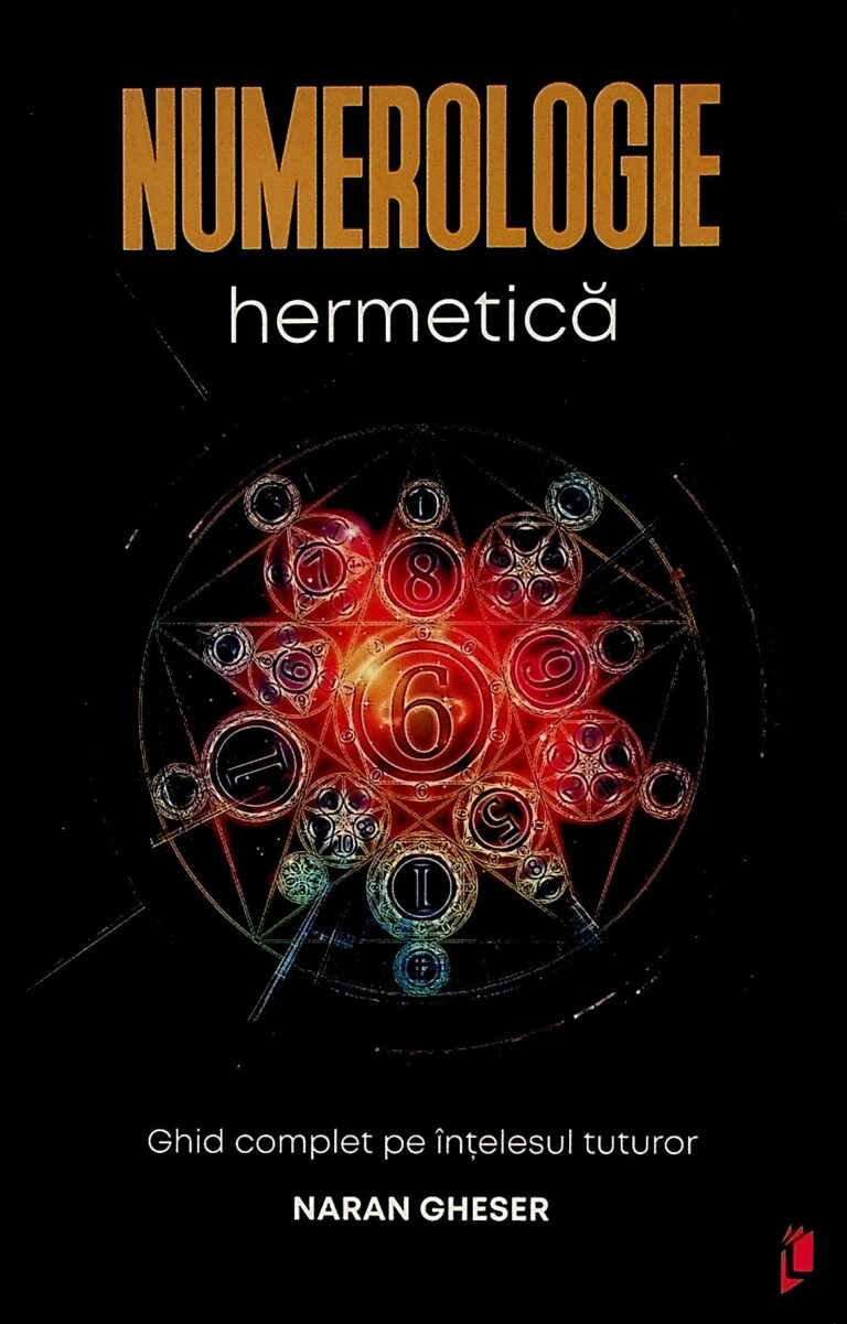 Numerologie hermetica. Ghid complet pe intelesul tuturor