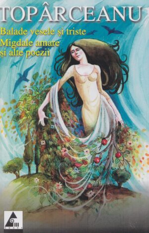 Balade vesele si triste; Migdale amare si alte poezii