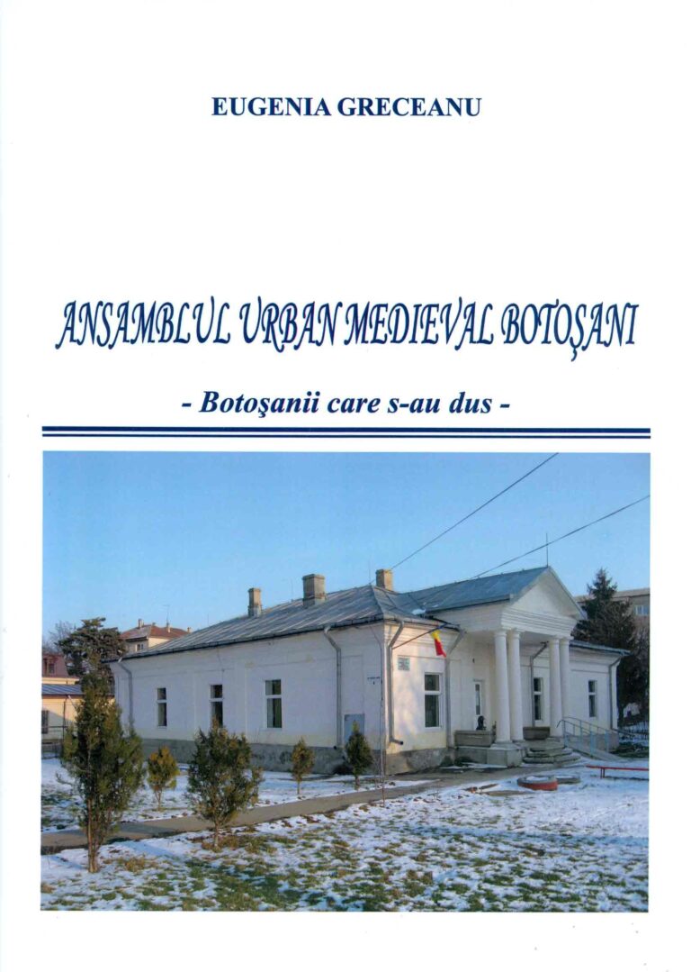 Ansamblul urban medieval Botosani - Botosanii care s-au dus