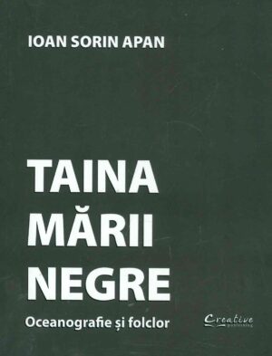 Taina Marii Negre. Oceanografie si folclor