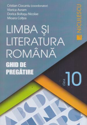 Limba si literatura romana, clasa a X-a - ghid de pregatire