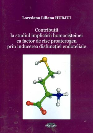 Contributii la studiul implicarii homocisteinei ca factor de risc proaterogen prin inducerea disfunctiei endoteliale