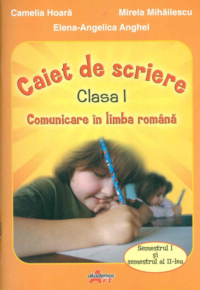Comunicare in limba romana - Caiet de scriere, clasa I, semestrul I-II