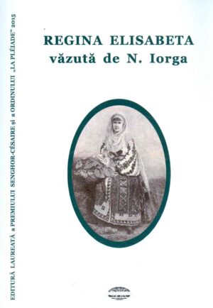 Regina Elisabeta vazuta de N. Iorga