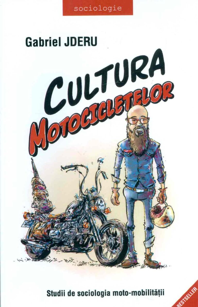 Cultura motocicletelor. Studii de sociologia moto-mobilitatii
