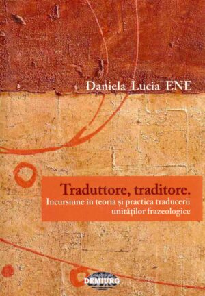 Traduttore, traditore. Incursiune in teoria si practica traducerii unitatilor frazeologice