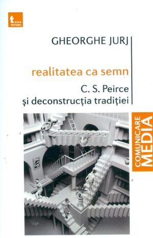 Realitatea ca semn. C.S. Peirce si deconstructia traditiei