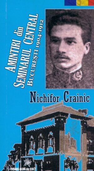 Amintiri din Seminarul central Bucuresti 1904-1912