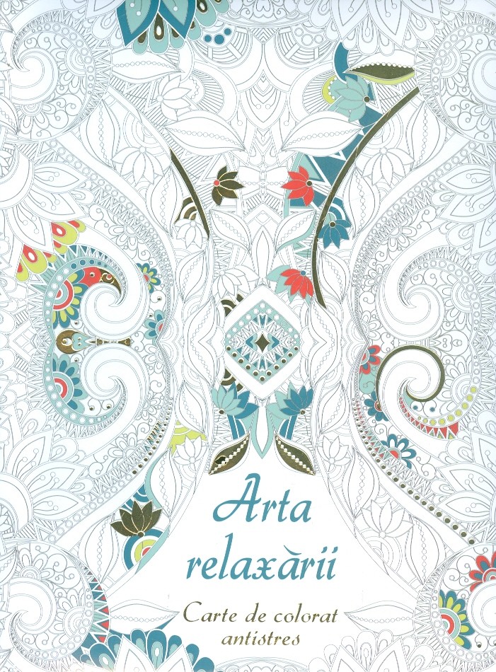 Arta relaxarii. Carte de colorat antistres