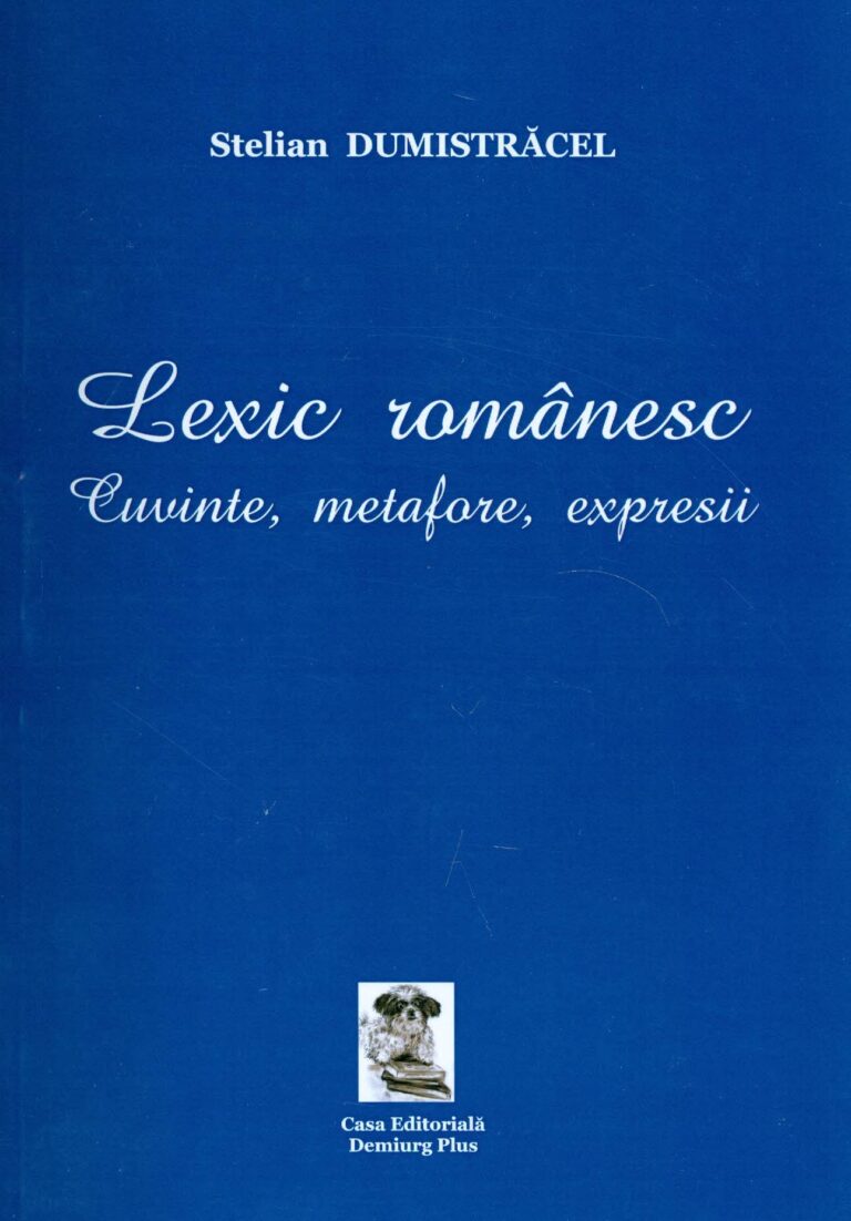 Lexic romanesc. Cuvinte, metafore, expresii