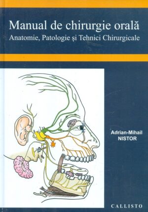 Manual de chirurgie orala. Anatomie, patologie si tehnici chirurgicale